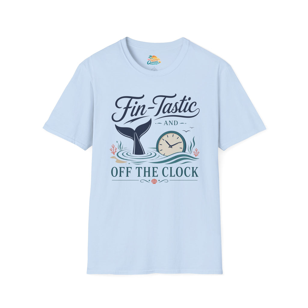 Fin-Tastic and Off the Clock T-Shirt