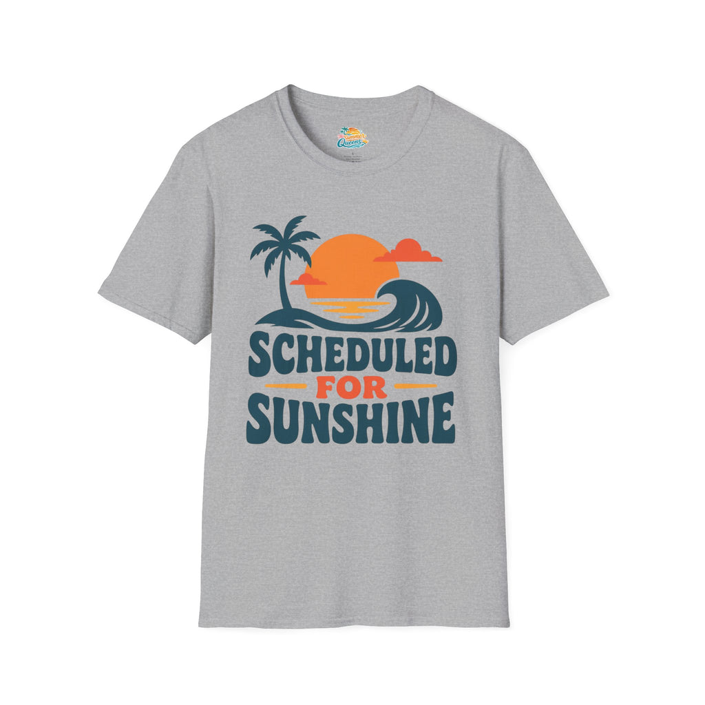 Scheduled for Sunshine T-Shirt
