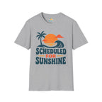 Scheduled for Sunshine T-Shirt