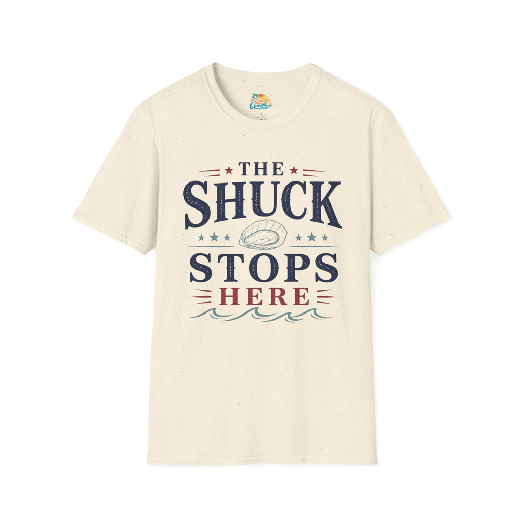 The Shuck Stops Here T-Shirt