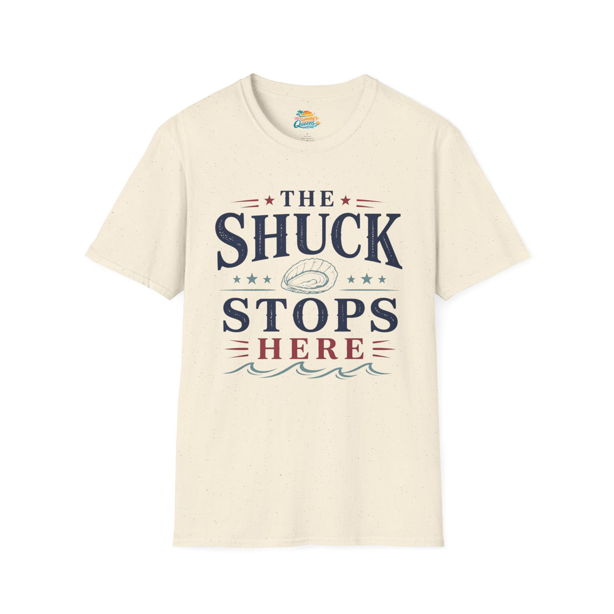 The Shuck Stops Here T-Shirt