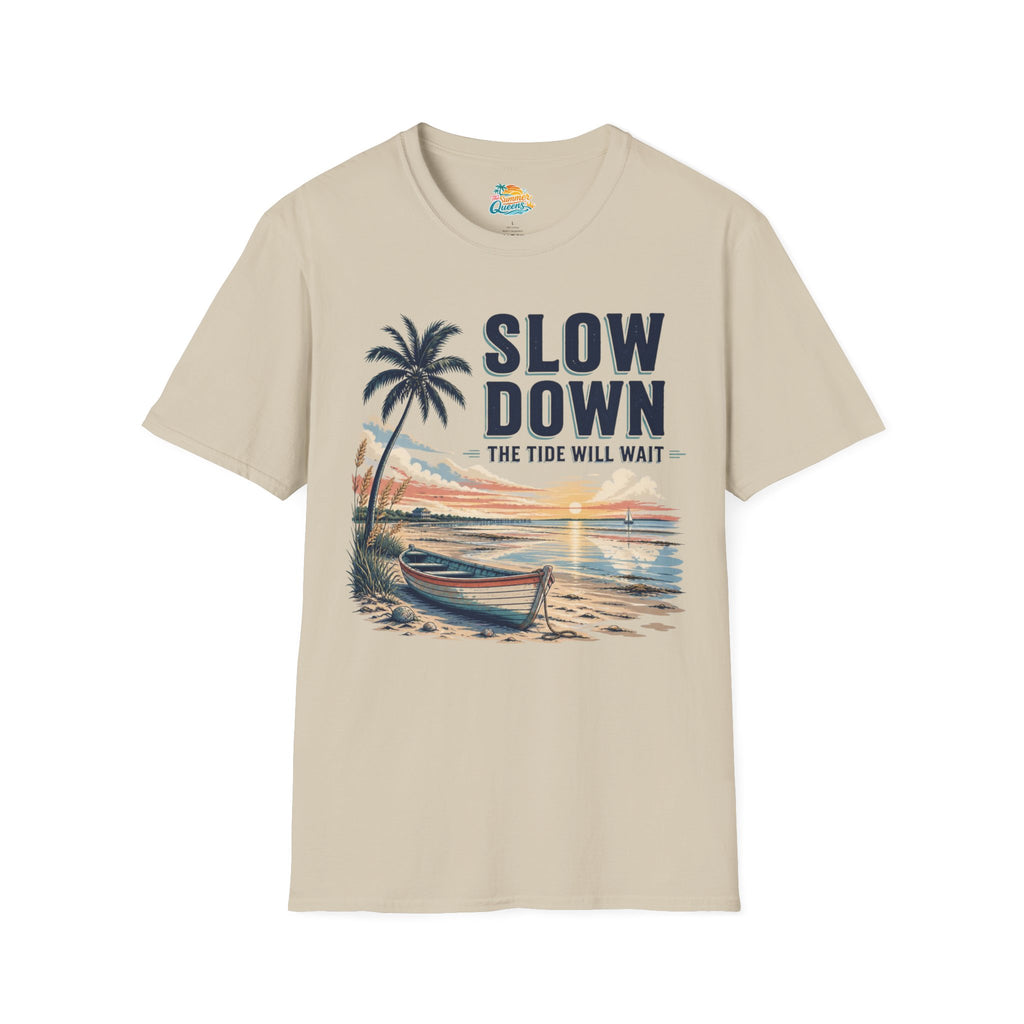 Slow Down The Tide Will Wait T-Shirt