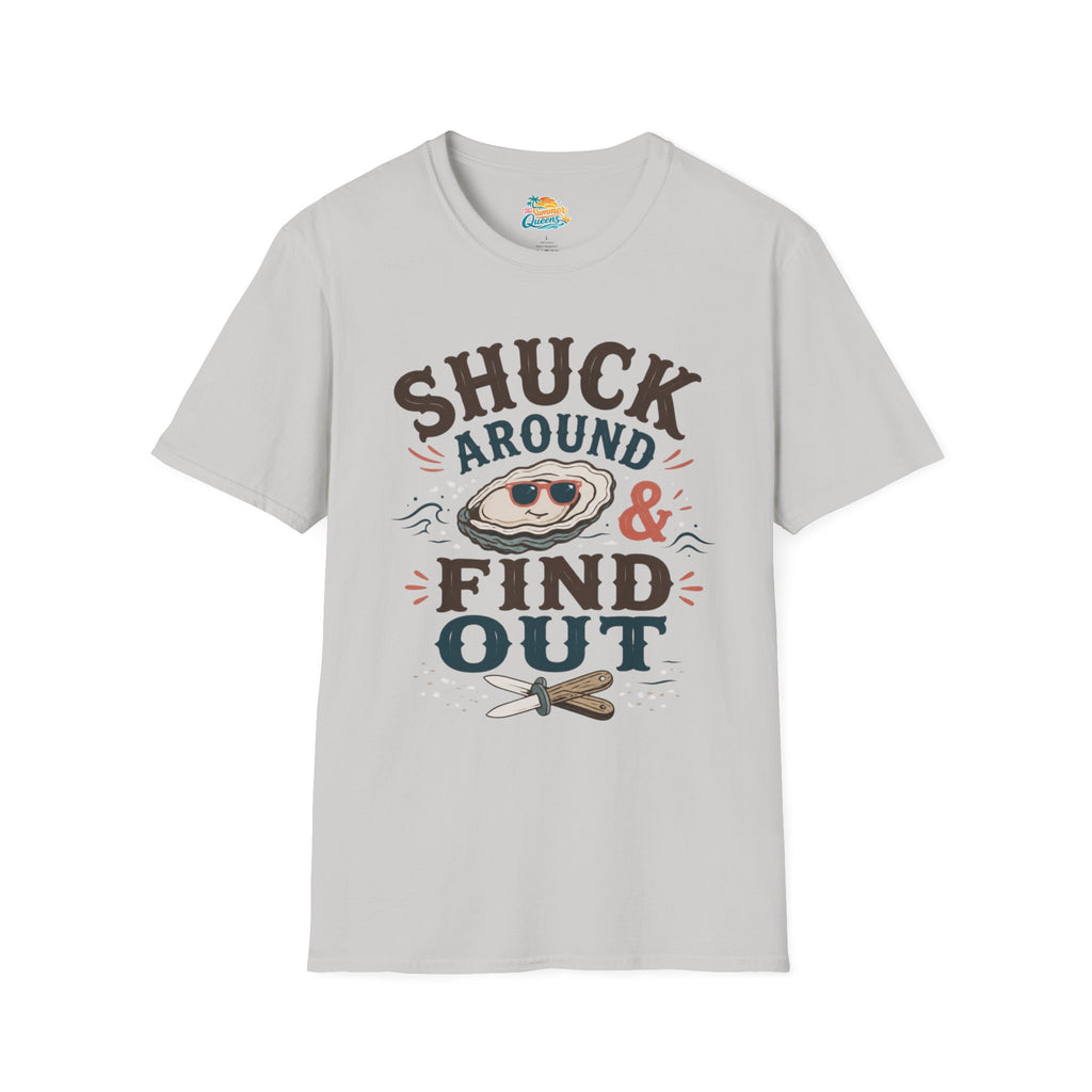 Shuck Around & Find Out T-Shirt