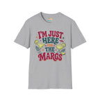 I'm Just Here for the Margs T-Shirt