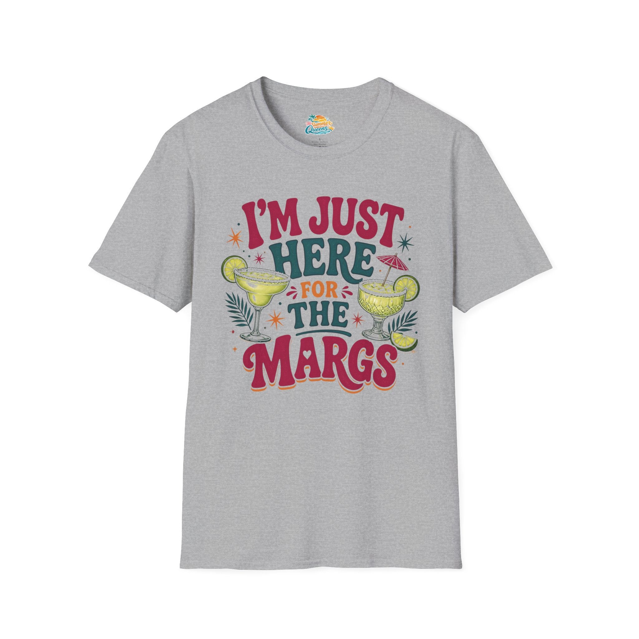 I'm Just Here for the Margs T-Shirt
