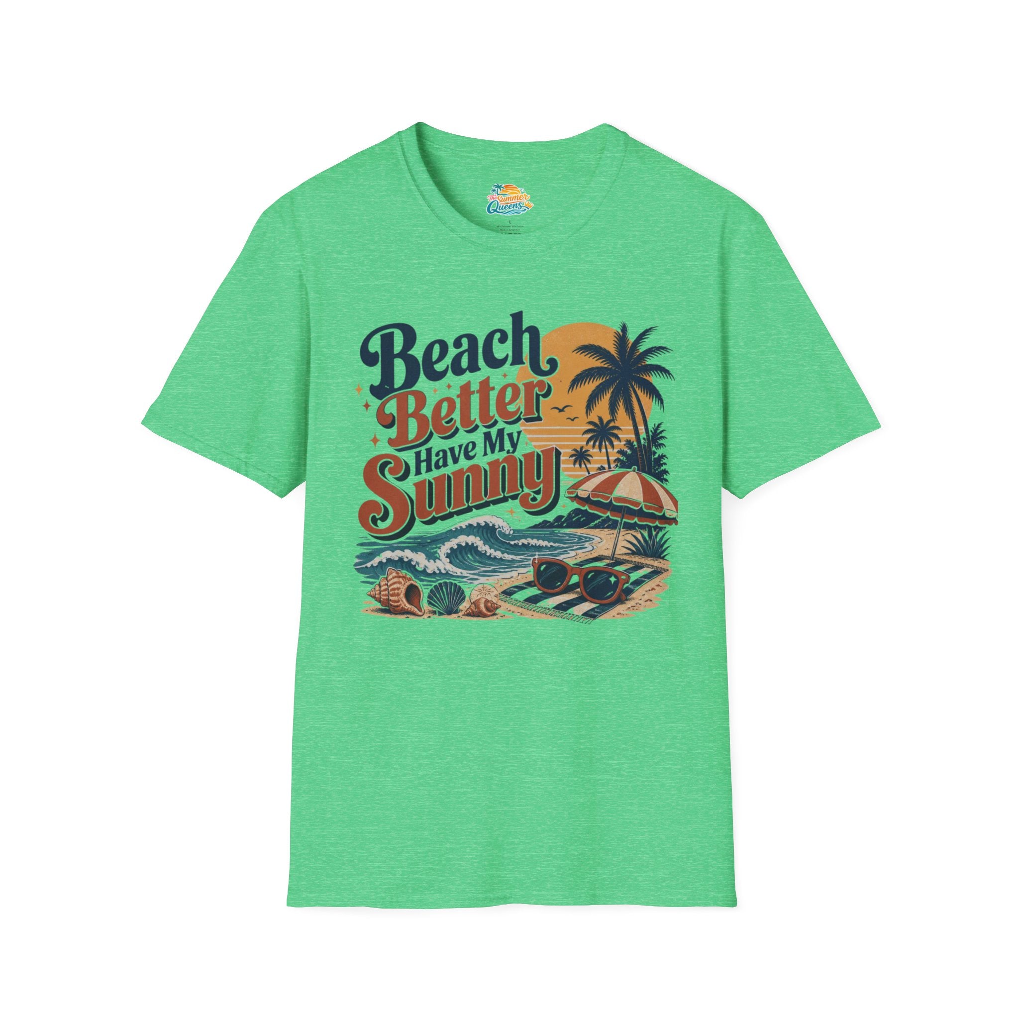 Beach Better Have My Sunny T-Shirt