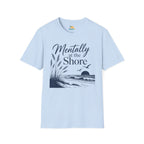 Mentally at the Shore T-Shirt