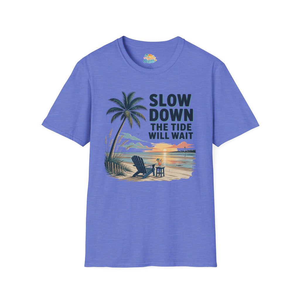 Slow Down The Tide Will Wait T-Shirt