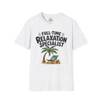 Full-Time Relaxation Specialist T-Shirt