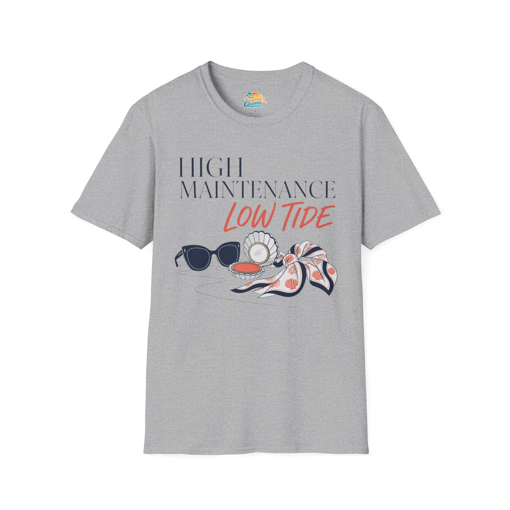 High Maintenance, Low Tide T-Shirt
