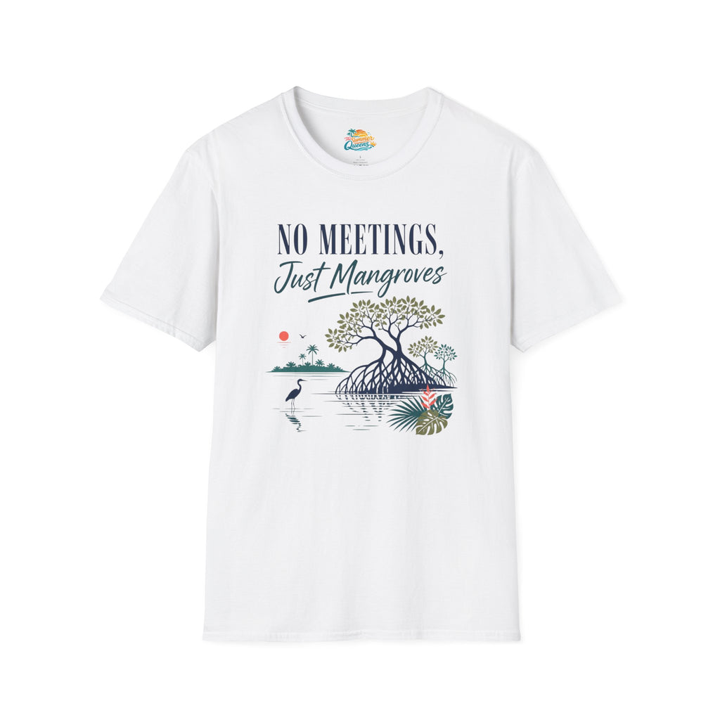 No Meetings, Just Mangroves T-Shirt