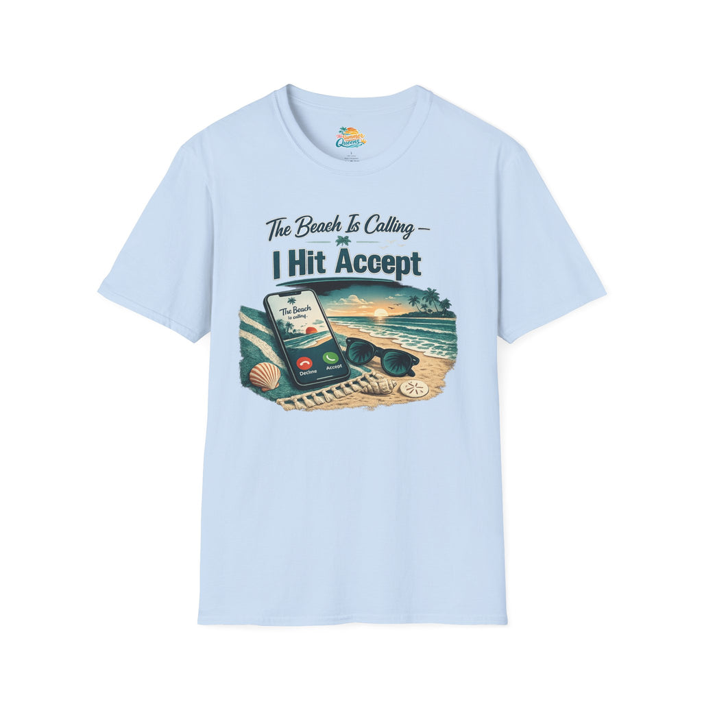 The Beach Is Calling I Hit Accept T-Shirt
