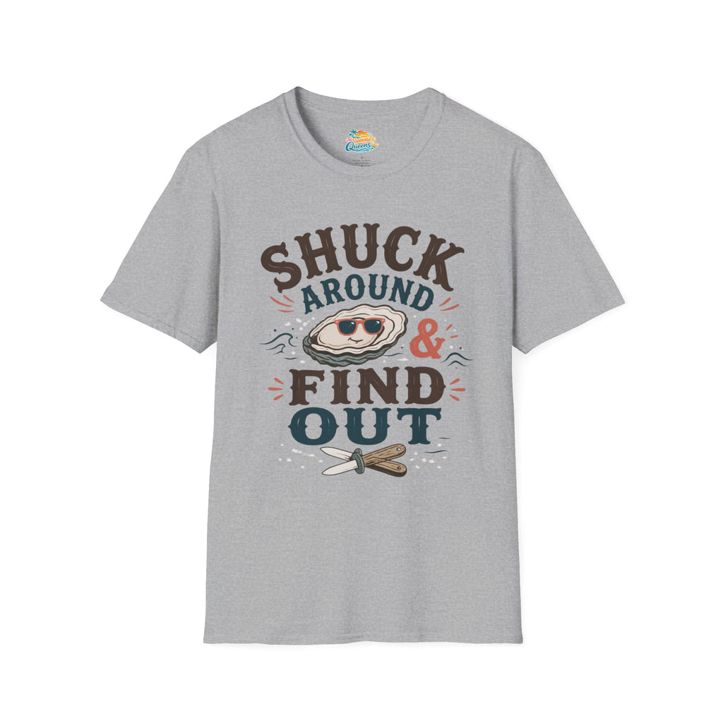 Shuck Around & Find Out T-Shirt