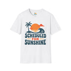 Scheduled for Sunshine T-Shirt
