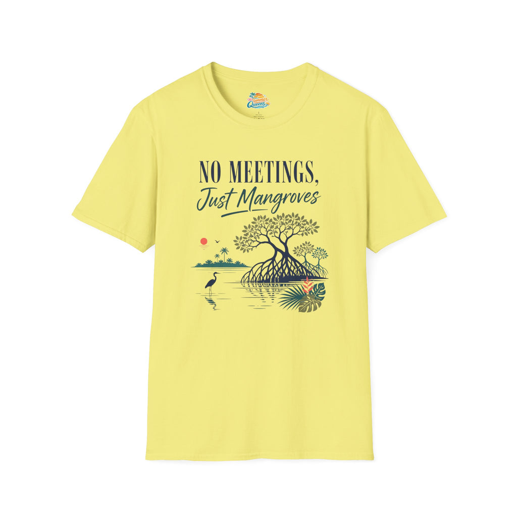 No Meetings, Just Mangroves T-Shirt
