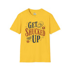 Get Shucked Up T-Shirt