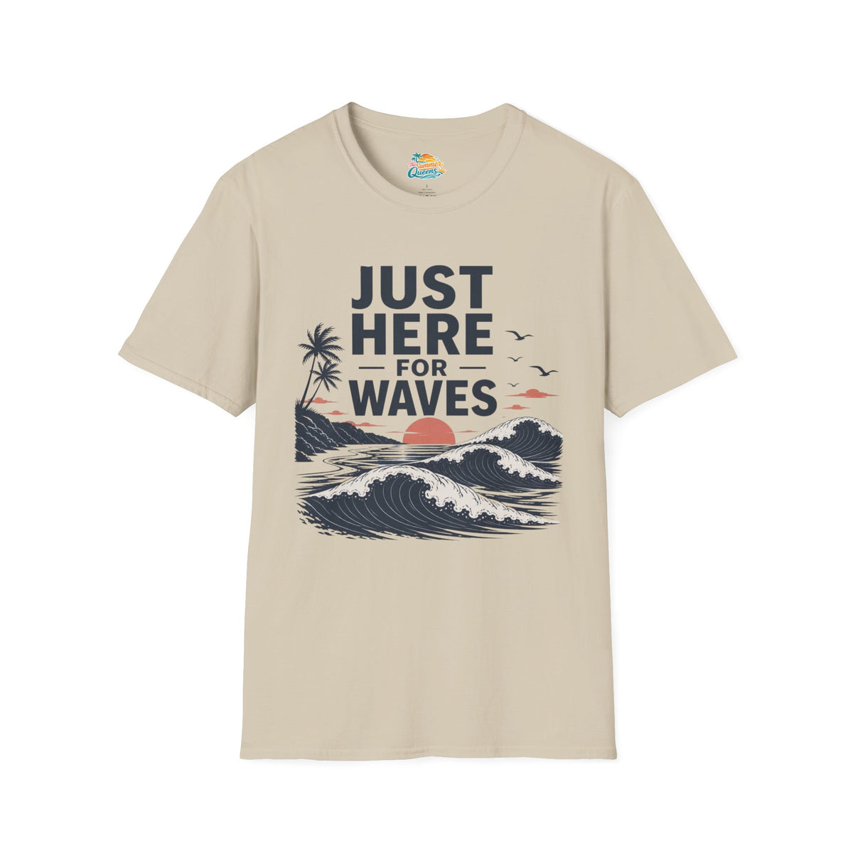 Just Here for Waves T-Shirt
