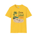Sorry I'm on Island Time T-Shirt
