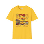 250 Years Loud & Free T-Shirt