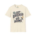 Get Shucked or Go Home T-Shirt