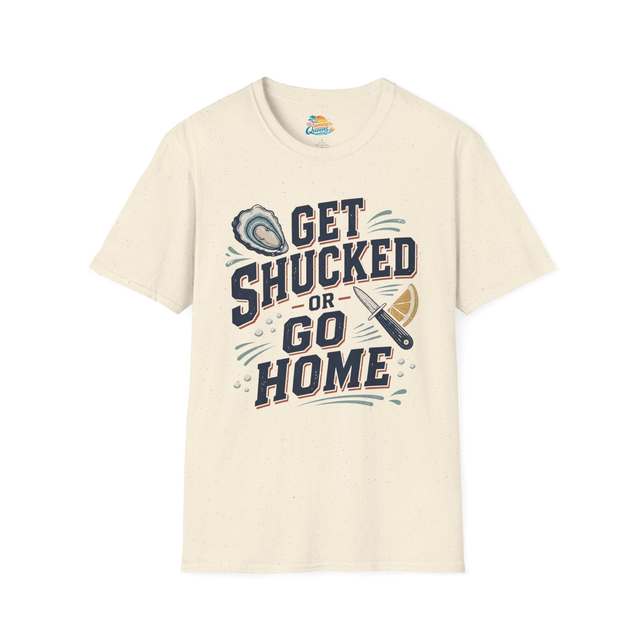Get Shucked or Go Home T-Shirt