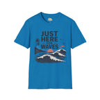 Just Here for Waves T-Shirt