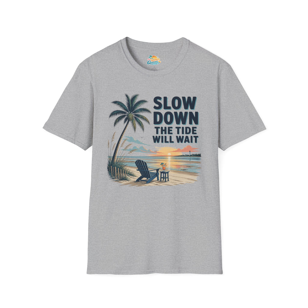 Slow Down The Tide Will Wait T-Shirt
