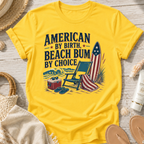 American by Birth, Beach Bum by Choice T-Shirt