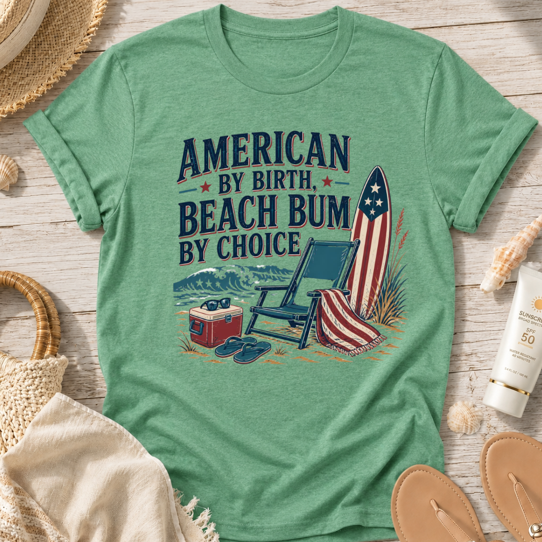 American by Birth, Beach Bum by Choice T-Shirt
