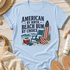 American by Birth, Beach Bum by Choice T-Shirt