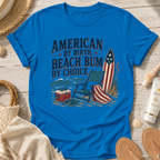 American by Birth, Beach Bum by Choice T-Shirt