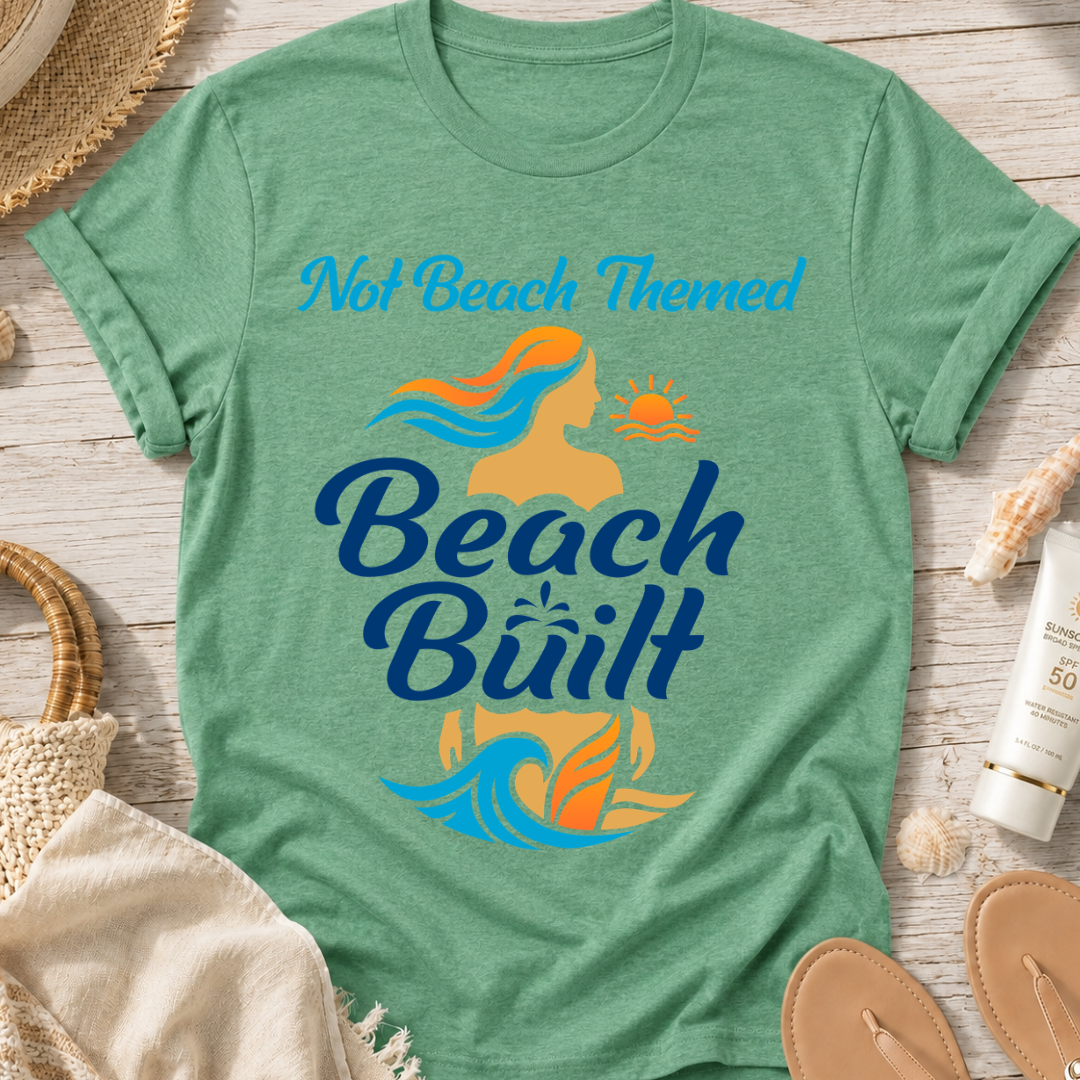 Not Beach Themed, Beach Built T-Shirt — Summer Graphic Tee