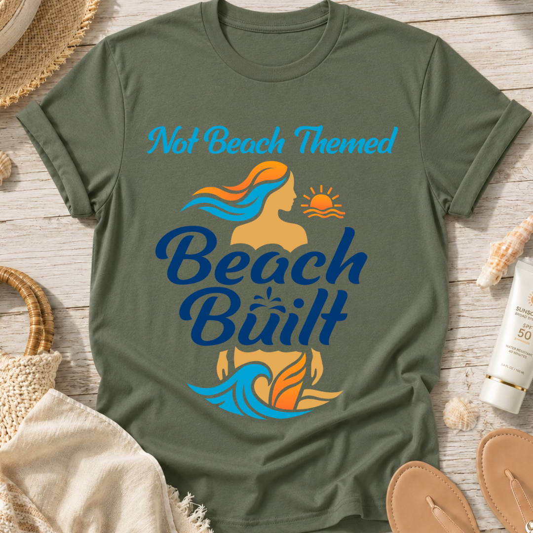 Not Beach Themed, Beach Built T-Shirt — Summer Graphic Tee