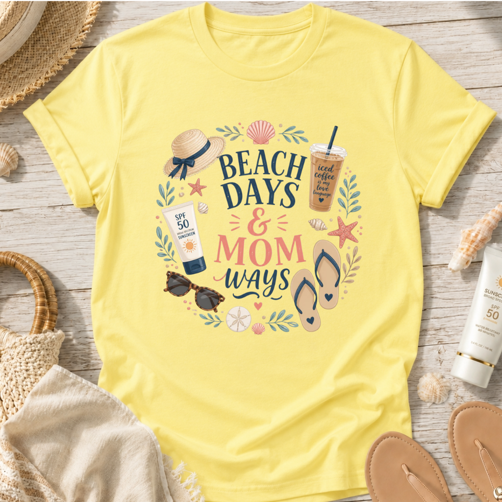 Beach Days & Mom Ways T-Shirt