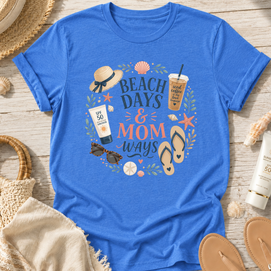 Beach Days & Mom Ways T-Shirt