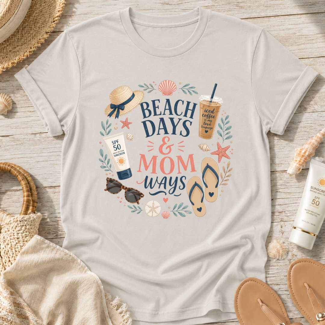 Beach Days & Mom Ways T-Shirt