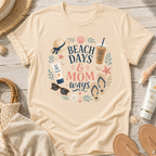 Beach Days & Mom Ways T-Shirt