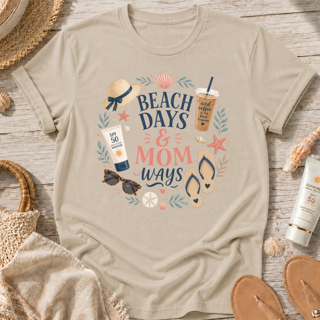Beach Days & Mom Ways T-Shirt