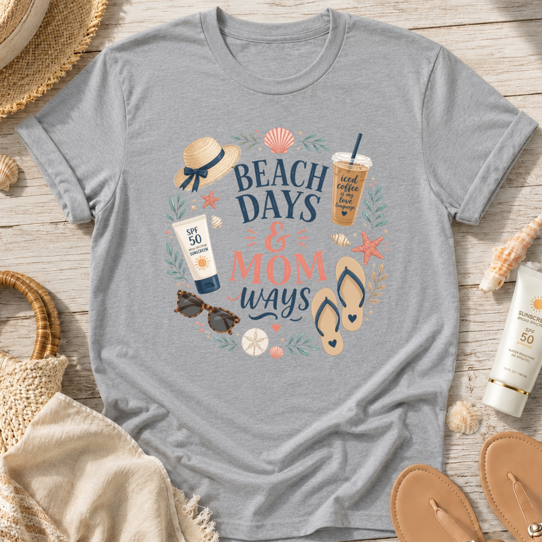Beach Days & Mom Ways T-Shirt