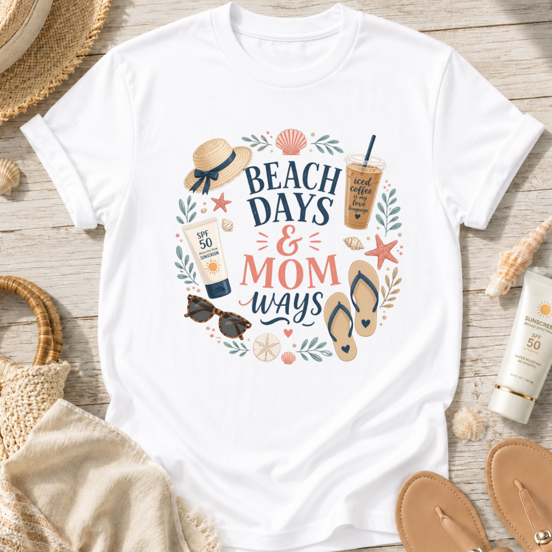 Beach Days & Mom Ways T-Shirt