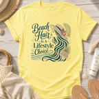 Beach Hair Is a Lifestyle Choice T-Shirt