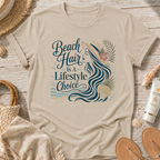 Beach Hair Is a Lifestyle Choice T-Shirt