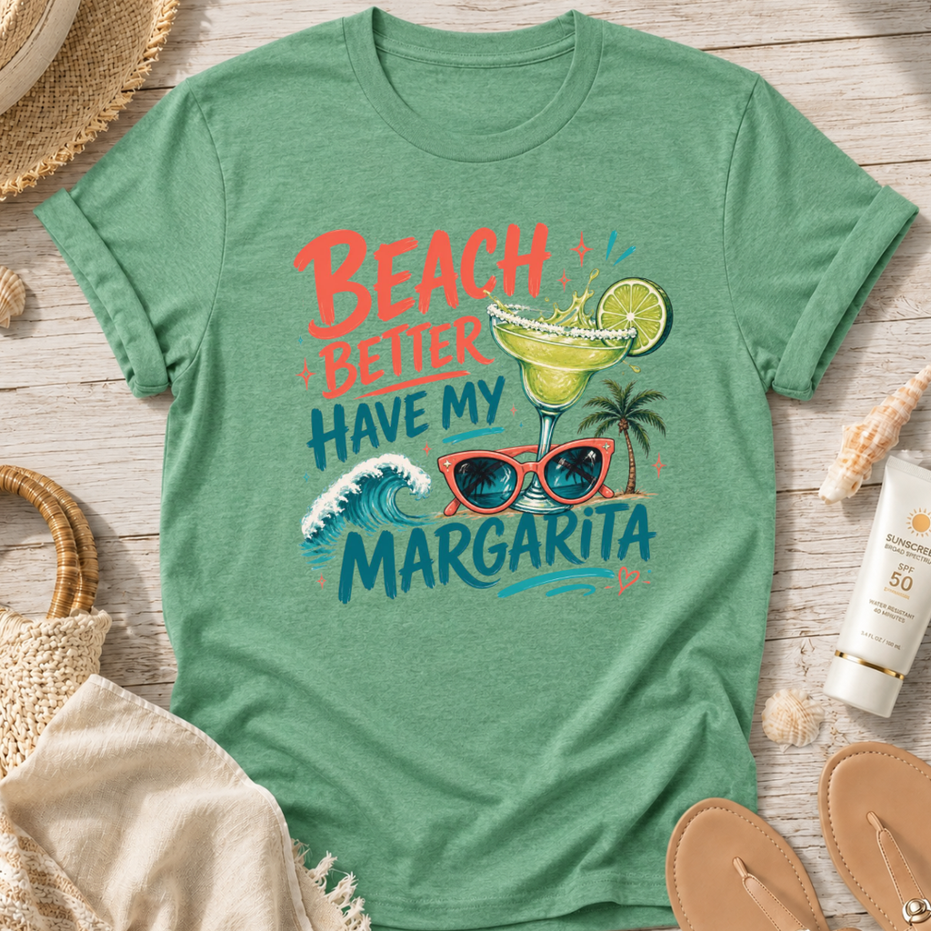 Beach Better Have My Margarita T-Shirt