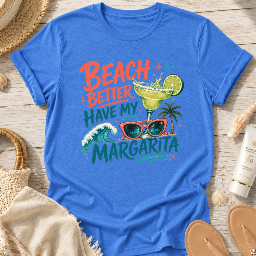 Beach Better Have My Margarita T-Shirt