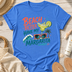 Beach Better Have My Margarita T-Shirt