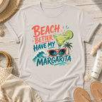 Beach Better Have My Margarita T-Shirt