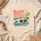 Beach Better Have My Margarita T-Shirt