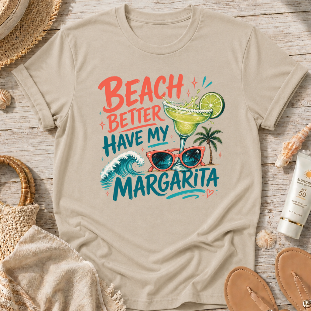 Beach Better Have My Margarita T-Shirt