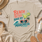 Beach Better Have My Margarita T-Shirt