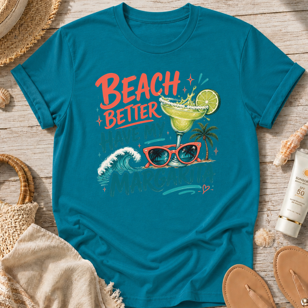 Beach Better Have My Margarita T-Shirt